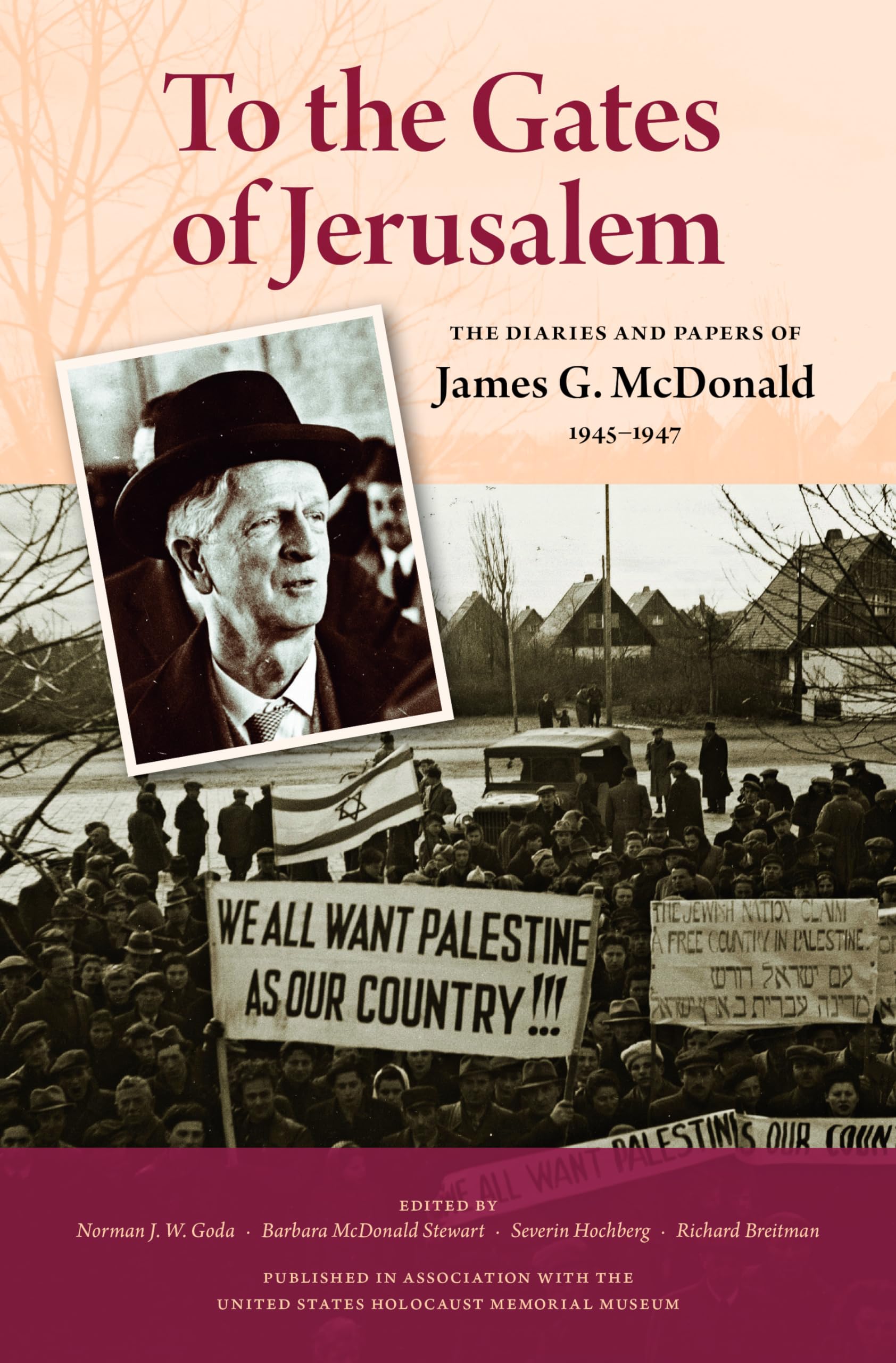 To the Gates of Jerusalem: The Diaries and Papers of James G. McDonald, 1945-1947
