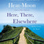 Here, There, Elsewhere: Stories from the Road