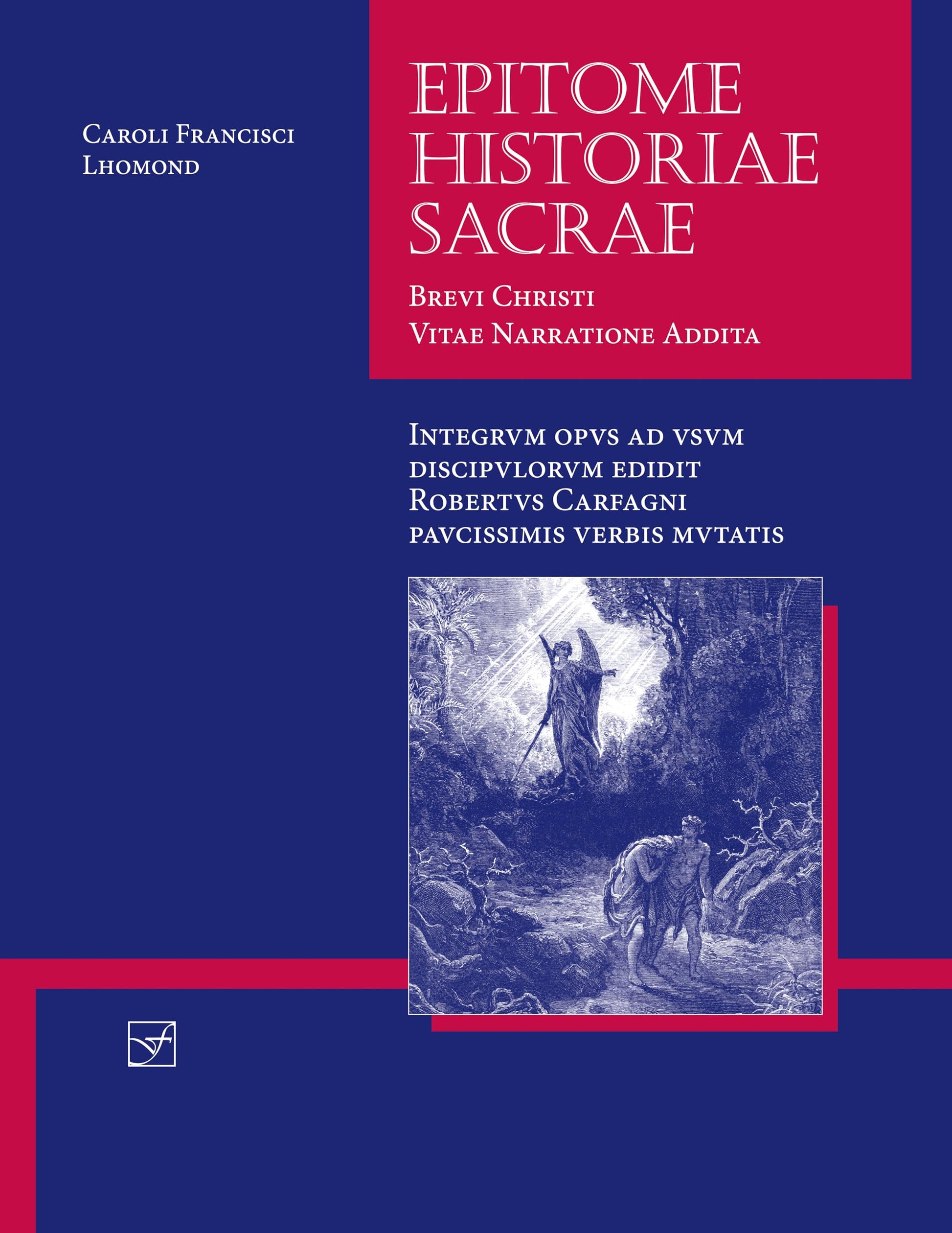 Epitome Historiae Sacrae: Brevi Christi Vitae Narratione Addita (Lingua Latina) (Latin Edition)