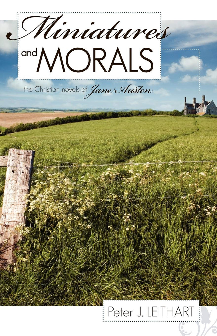 Miniatures and Morals: The Christian Novels of Jane Austen