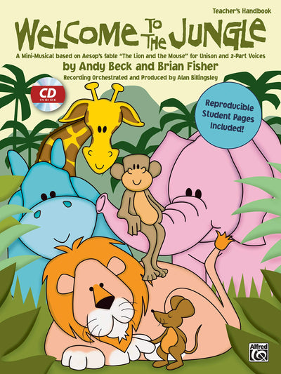 Welcome to the Jungle: A Mini-Musical based on Aesop's Fable The Lion and the Mouse" for Unison and 2-Part Voices (Kit), Book & CD"