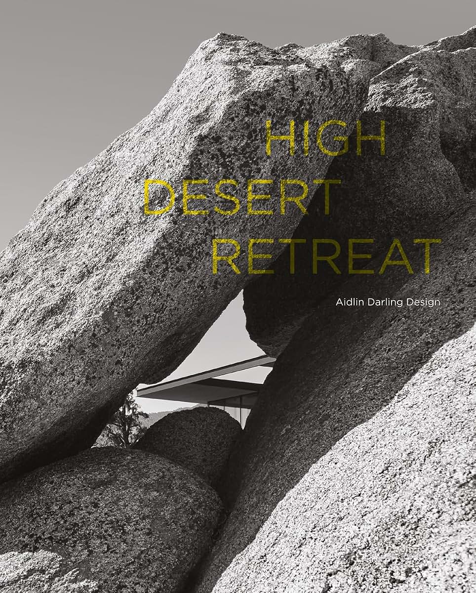 High Desert Retreat: Aidlin Darling Design