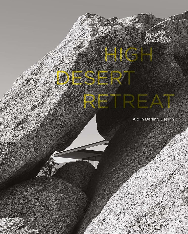 High Desert Retreat: Aidlin Darling Design