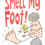 Chick and Brain: Smell My Foot! by Bell, Cece