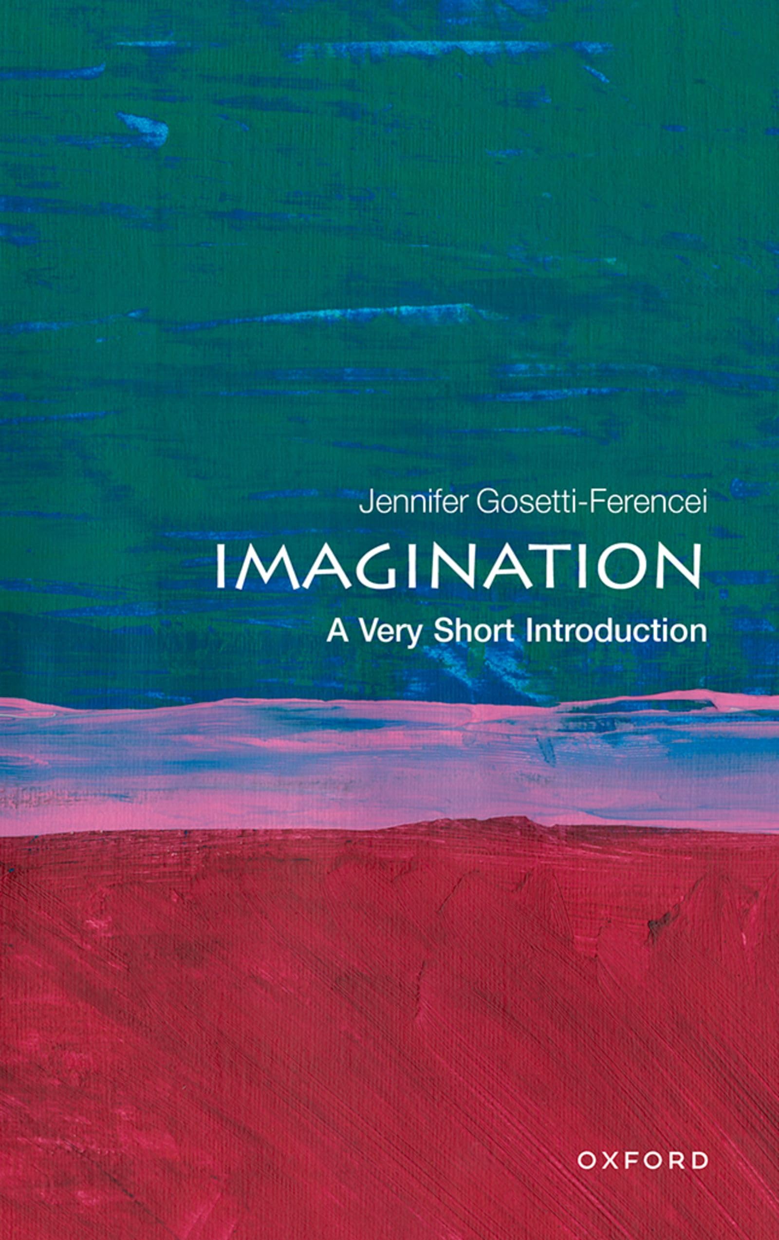 Imagination: A Very Short Introduction (Very Short Introductions)