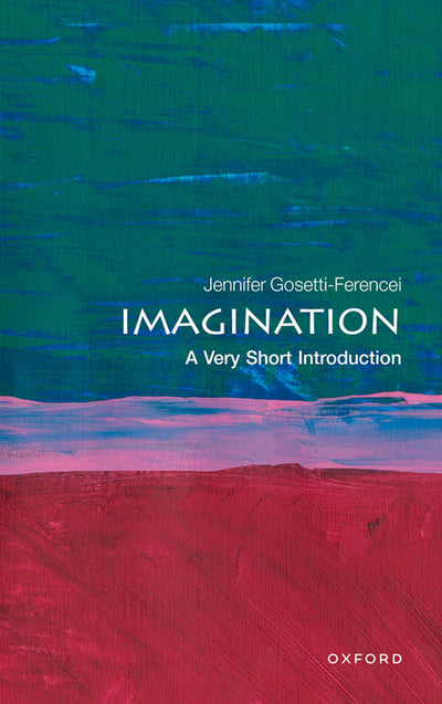 Imagination: A Very Short Introduction (Very Short Introductions)
