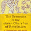 The Sermons to the Seven Churches of Revelation: A Commentary and Guide.