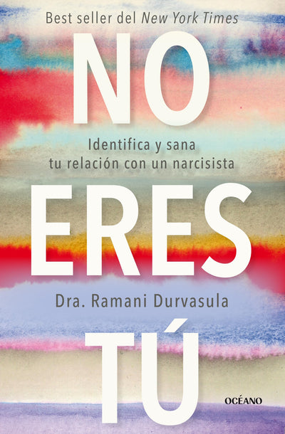No eres tú: Identifica y sana tu relación con un narcisista
