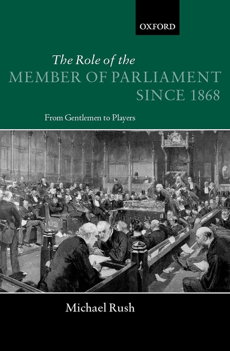 The Role of the Members of Parliament since 1868: From Gentlemen to Players