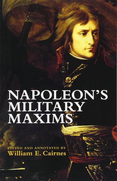 Napoleon's Military Maxims (Dover Military History, Weapons, Armor)