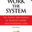 Work the System: The Simple Mechanics of Making More and Working Less (Revised 3rd Edition, 2019)