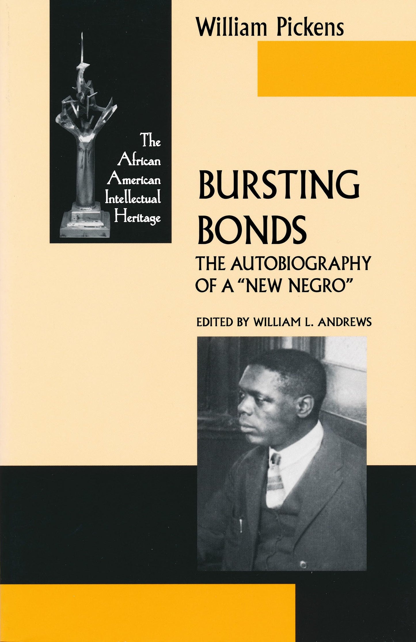 Bursting Bonds: The Autobiography of a "New Negro" (African American Intellectual Heritage Series)