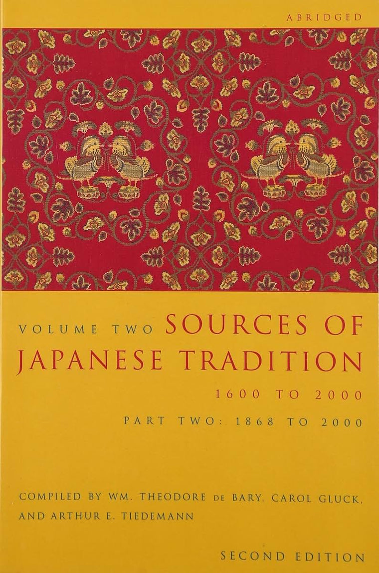 Sources of Japanese Tradition, Volume 2: 1600 To 2000; Part 2: 1868 To 2000 (Introduction to Asian Civilizations)