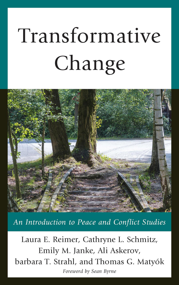 Transformative Change: An Introduction to Peace and Conflict Studies