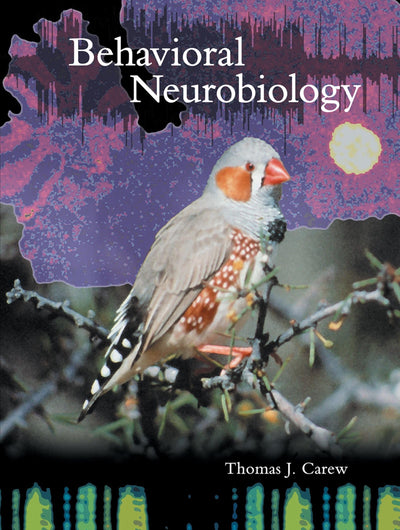 Behavioral Neurobiology: The Cellular Organization of Natural Behavior