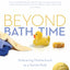 Beyond Bath Time: Embracing Motherhood as a Sacred Role (True Woman)