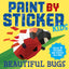 Paint by Sticker Kids (Official): Beautiful Bugs: Create 10 Pictures One Sticker at a Time! (Kids Activity Book, Sticker Art, No Mess Activity, Keep Kids Busy)