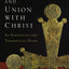 Paul and Union with Christ: An Exegetical and Theological Study