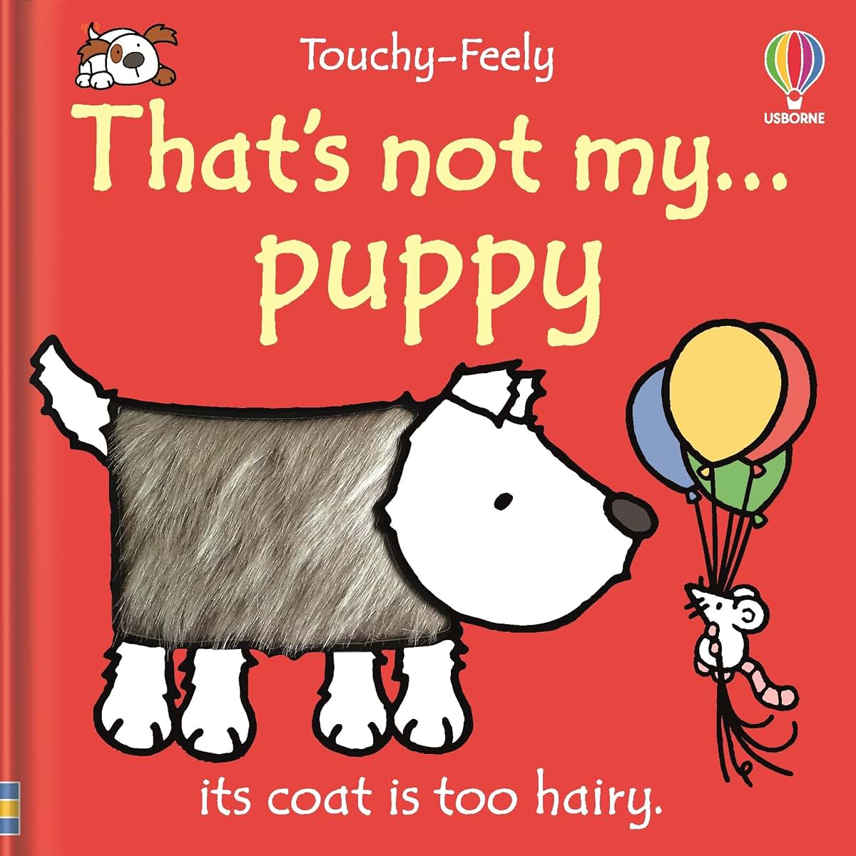 That's not my puppy: An Interactive, Sensory Touchy-Feely Book Featuring Animals with Tactile Patches for Babies and Toddlers (THAT'S NOT MY?)