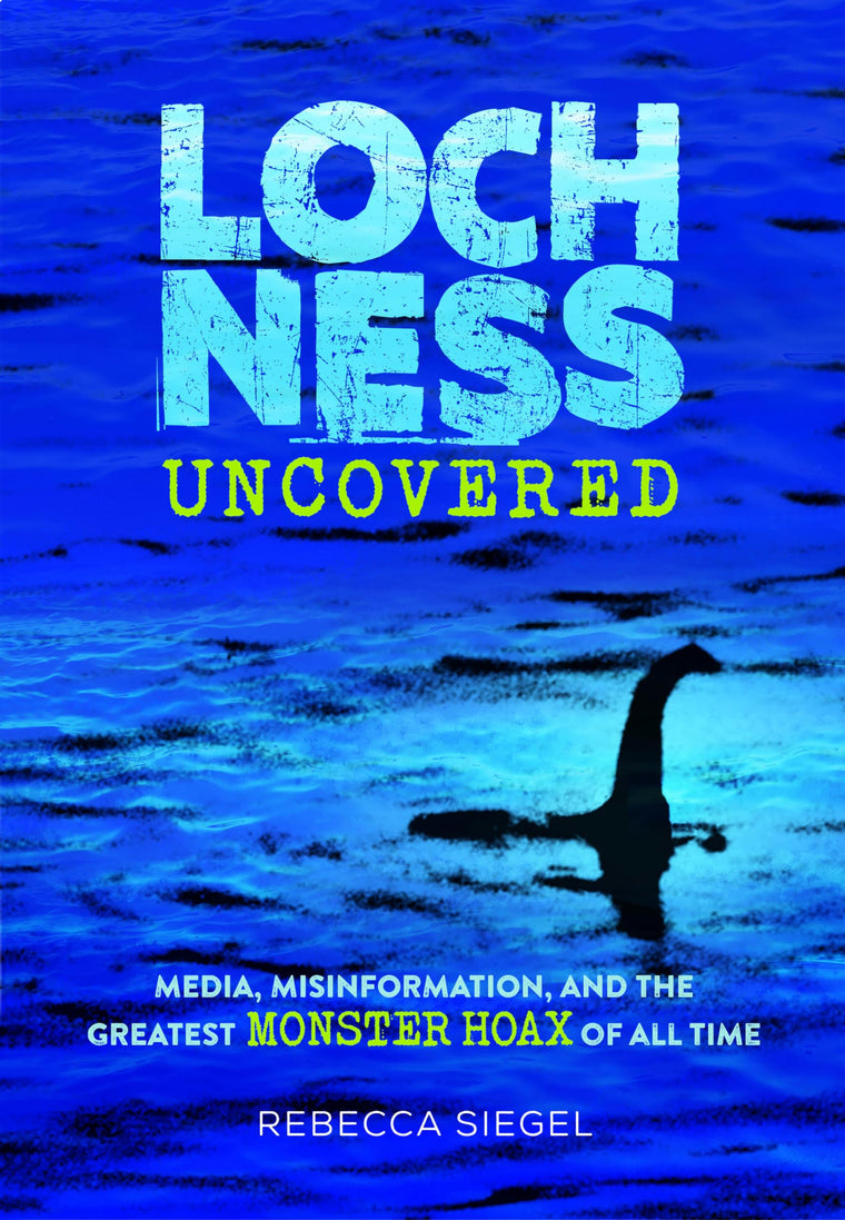 Loch Ness Uncovered: Media, Misinformation, and the Greatest Monster Hoax of All Time