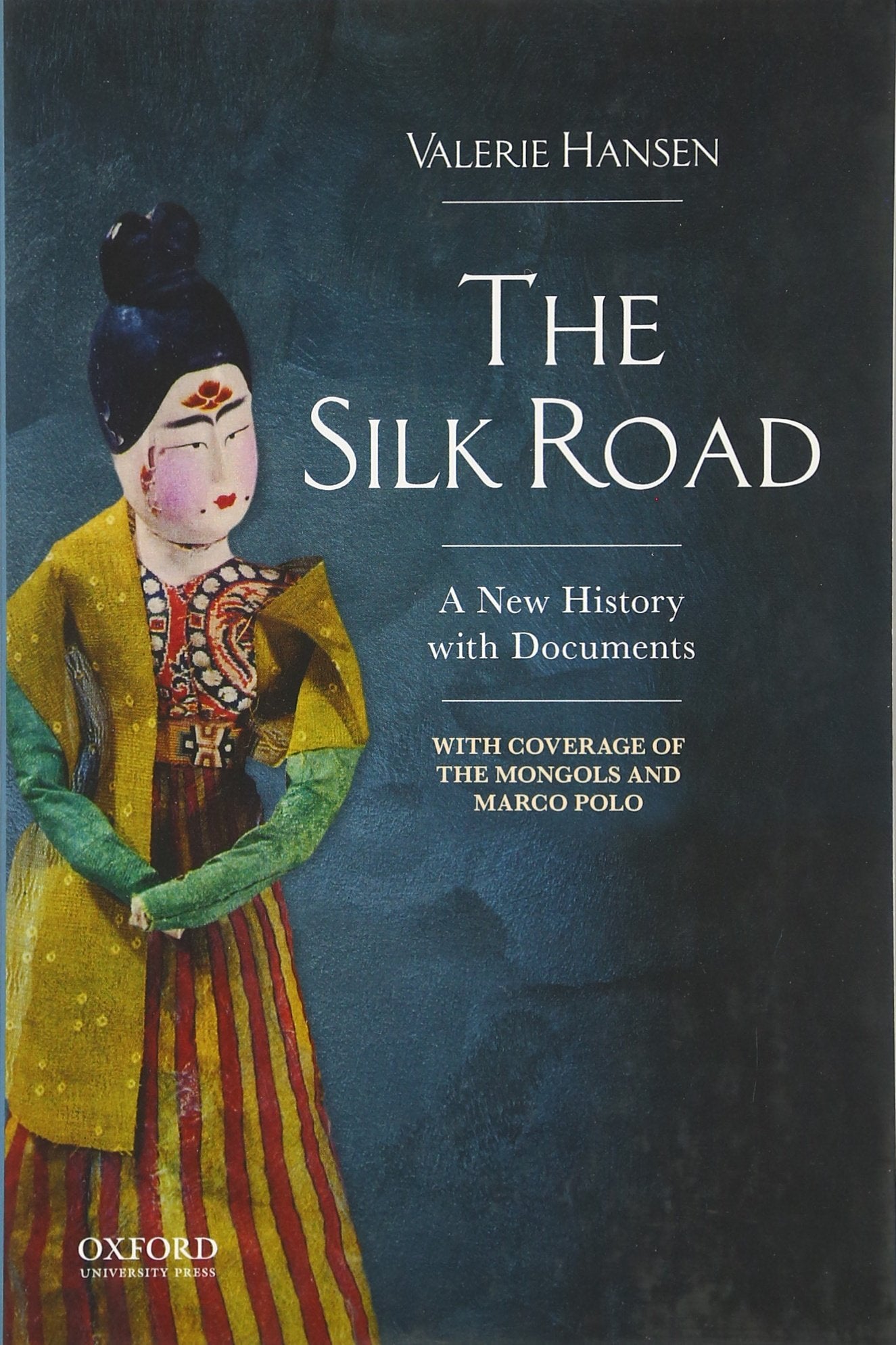 The Silk Road: A New History with Documents by Hansen, Valer