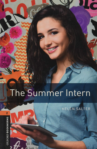 Oxford Bookworms Library: Level 2:: The Summer Intern (Oxford Bookworms Library)