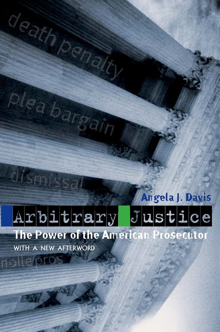 Arbitrary Justice: The Power of the American Prosecutor