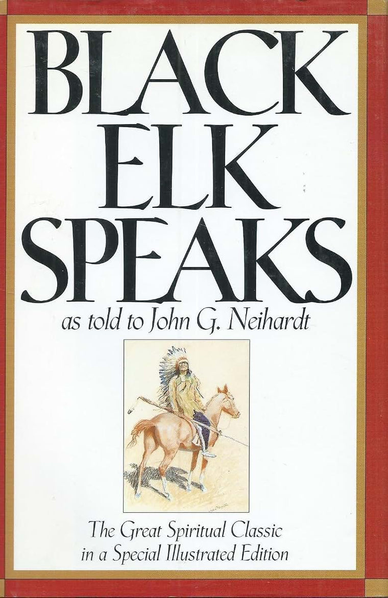 Black Elk Speaks by John G. Neihardt