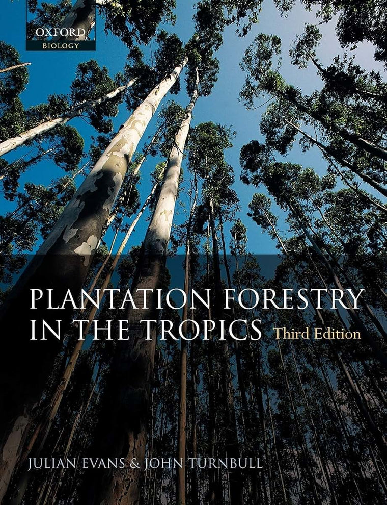 Plantation Forestry in the Tropics: The Role, Silviculture, and Use of Planted Forests for Industrial, Social, Environmental, and Agroforestry Purposes