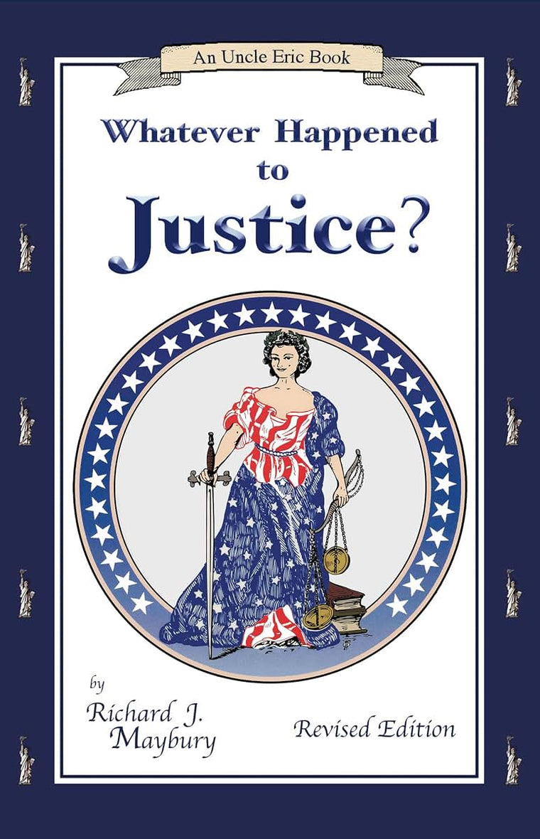 Whatever Happened to Justice? (An Uncle Eric Book)