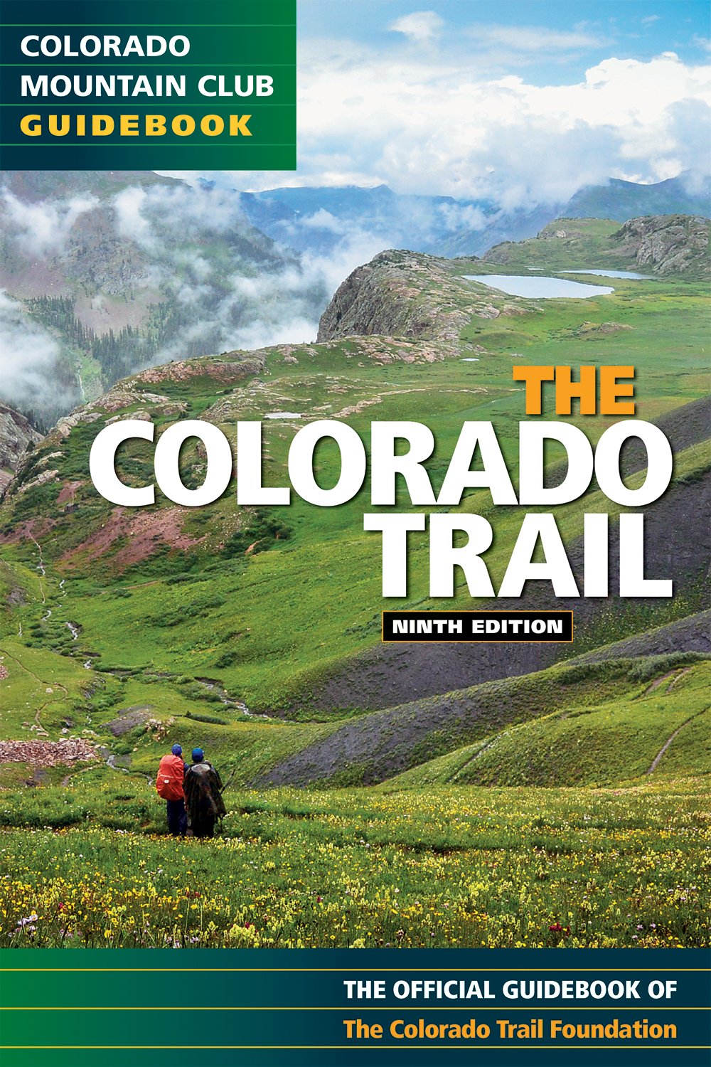 Colorado Trail 9th Edition (Colorado Mountain Club Guidebook)