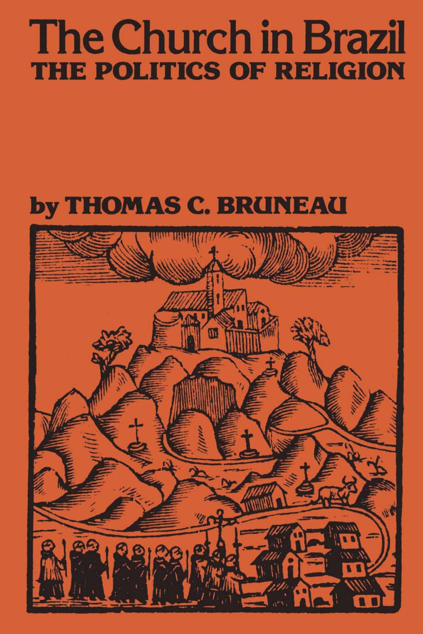 The Church in Brazil: The Politics of Religion (LLILAS Latin American Monograph Series)