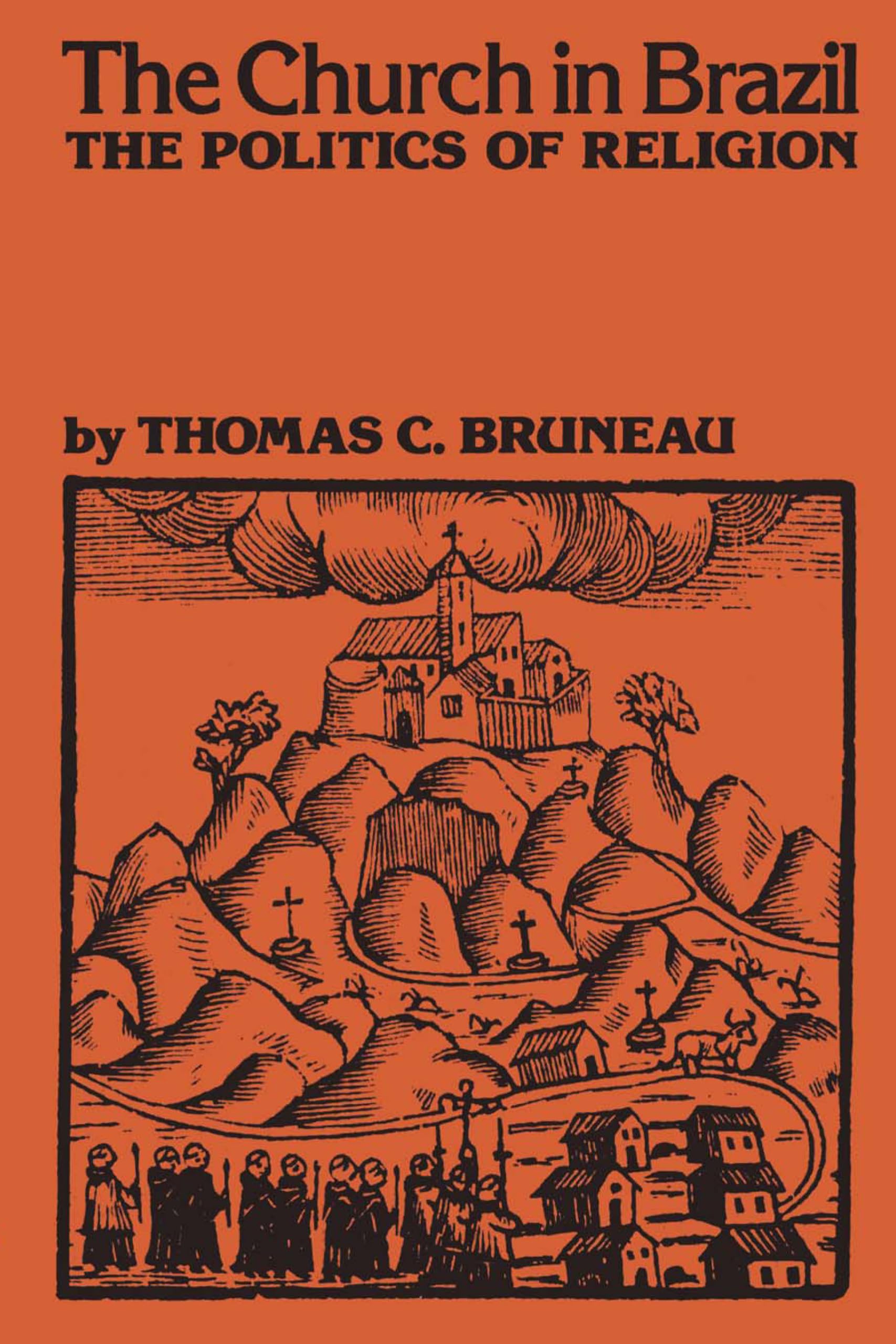 The Church in Brazil: The Politics of Religion (LLILAS Latin American Monograph Series)