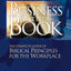 Business By The Book: Complete Guide of Biblical Principles for the Workplace
