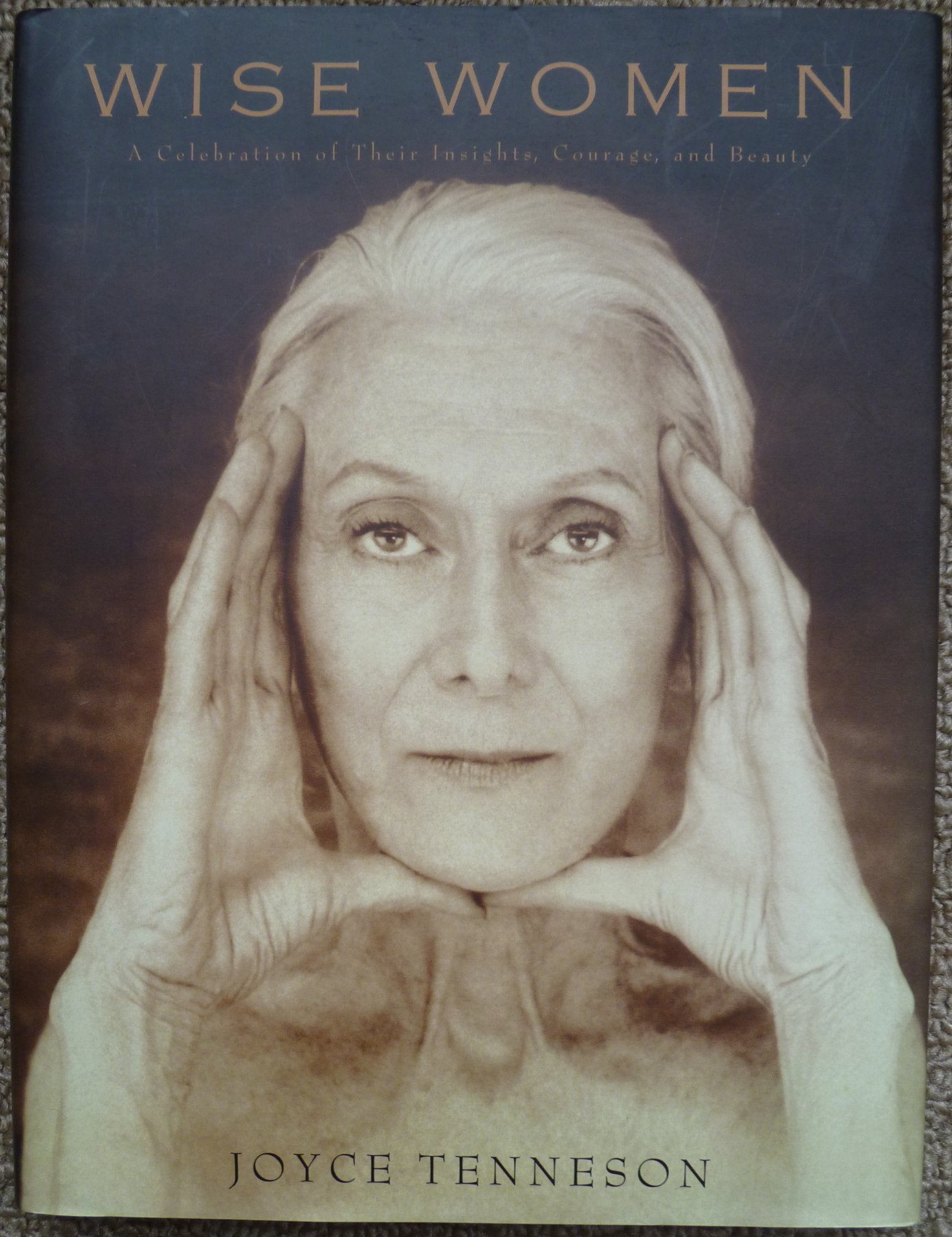 Wise Women: A Celebration of Their Insights, Courage, and Wisdom