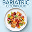 The Easy 5-Ingredient Bariatric Cookbook: 100 Postsurgery Recipes for Lifelong Health