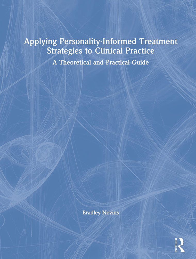 Applying Personality-Informed Treatment Strategies to Clinical Practice: A Theoretical and Practical Guide
