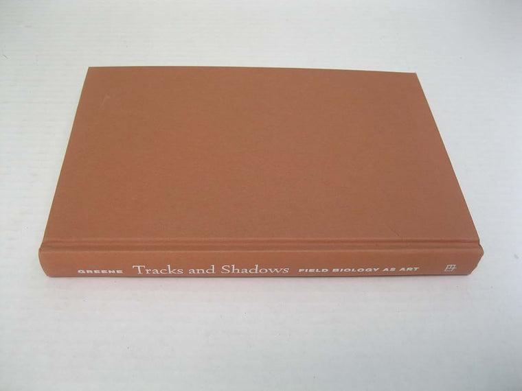 Tracks and Shadows: Field Biology as Art by Greene, Harry W.
