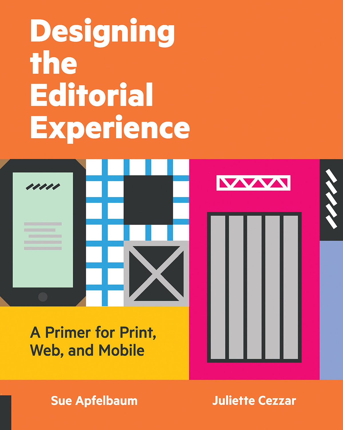 Designing the Editorial Experience: A Primer for Print, Web, and Mobile