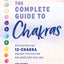 The Complete Guide to Chakras: Activating the 12-Chakra Energy System for Balance and Healing