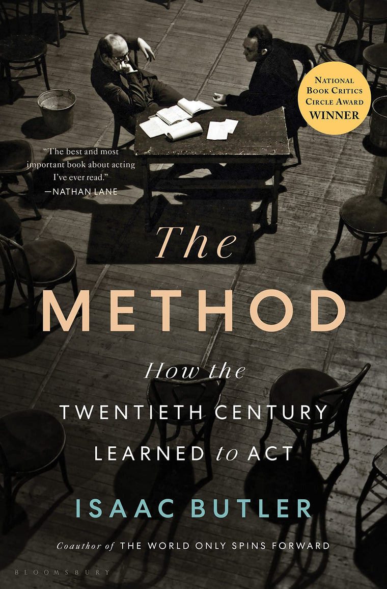 The Method: How the Twentieth Century Learned to Act by Butl