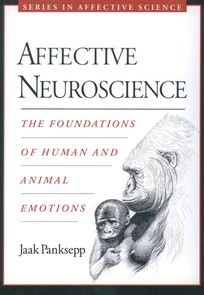 Affective Neuroscience: The Foundations of Human and Animal