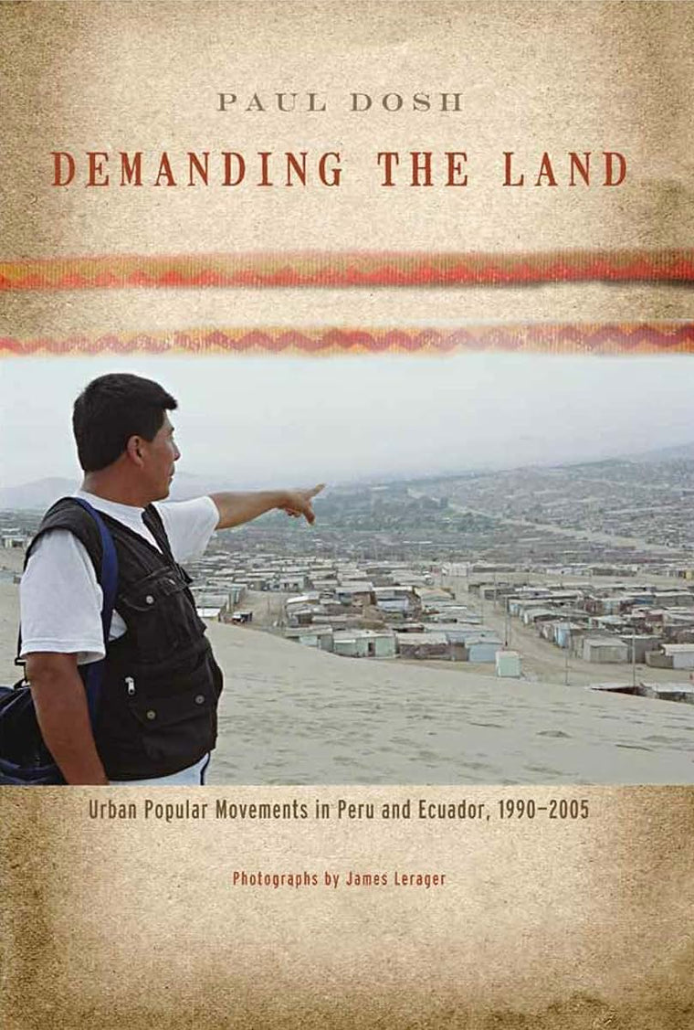 Demanding the Land: Urban Popular Movements in Peru and Ecuador, 1990-2005