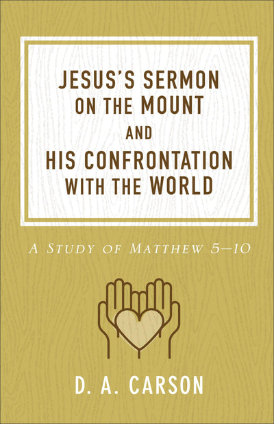 Jesus's Sermon on the Mount and His Confrontation with the World: A Study of Matthew 5-10