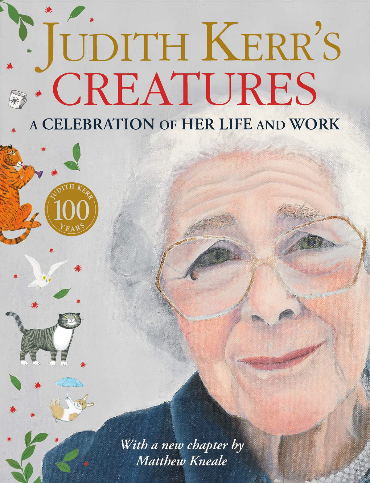 Judith Kerrs Creatures: A stunning biography of the classic bestselling childrens author Judith Kerr - creator of The Tiger Who Came to Tea. The perfect illustrated gift book
