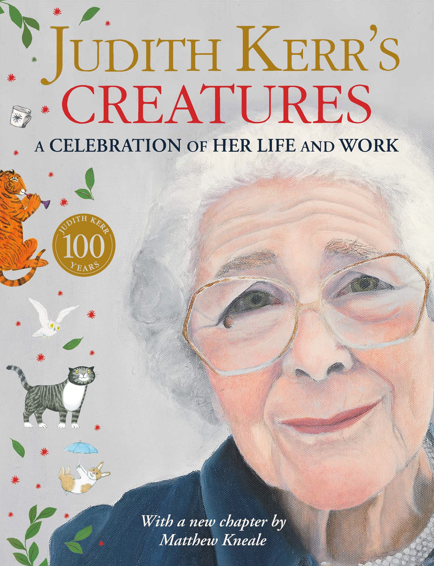 Judith Kerrs Creatures: A stunning biography of the classic bestselling childrens author Judith Kerr - creator of The Tiger Who Came to Tea. The perfect illustrated gift book