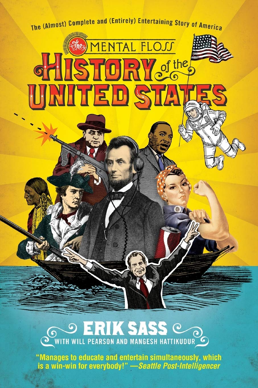 The Mental Floss History of the United States: The (Almost) Complete and (Entirely) Entertaining Story of America
