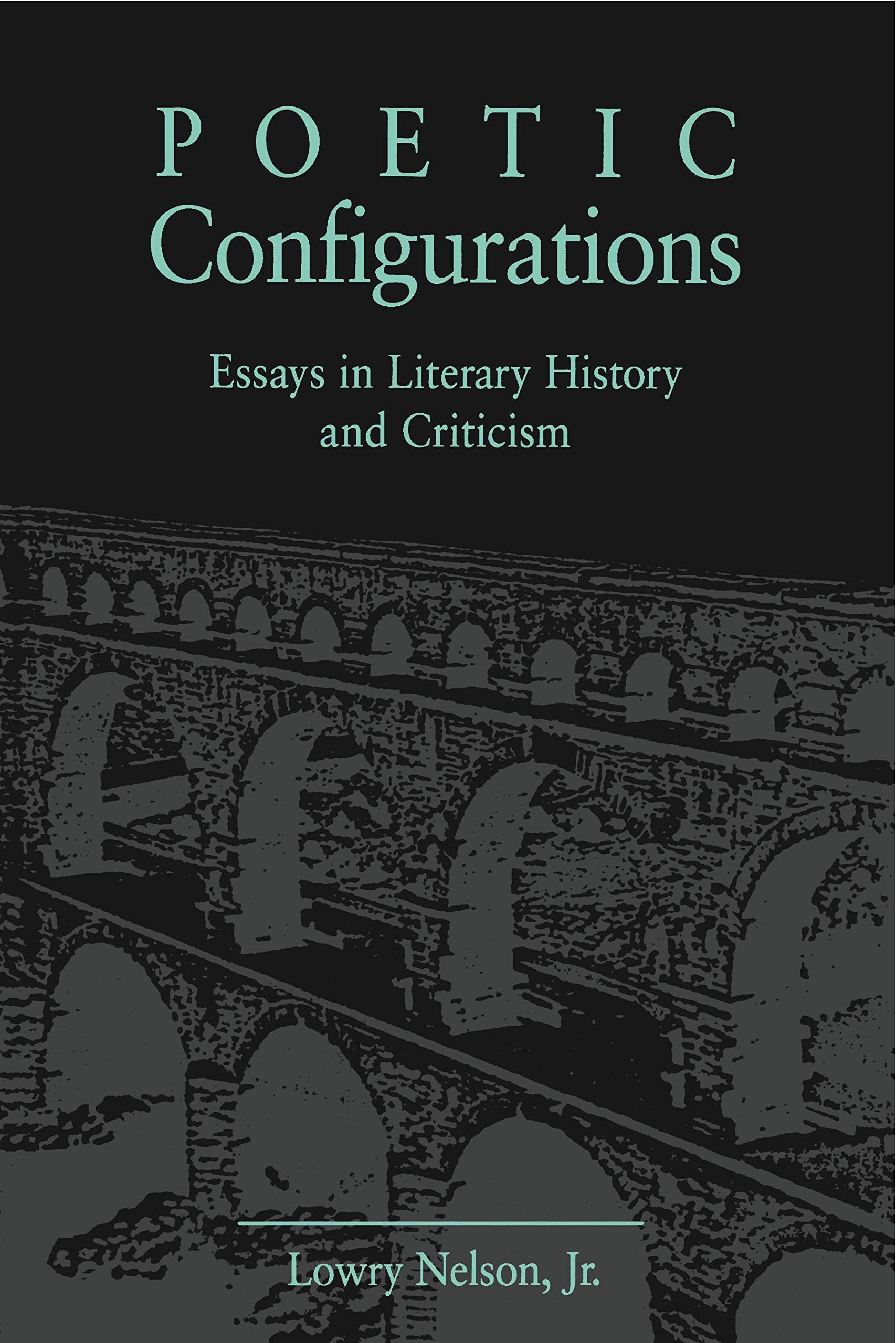 Poetic Configurations: Essays in Literary History and Criticism