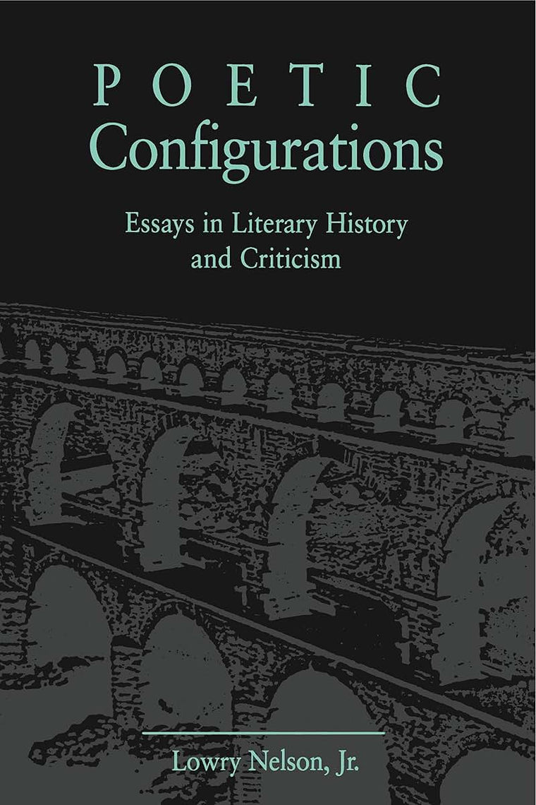 Poetic Configurations: Essays in Literary History and Criticism