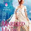Married in Haste: A Classic Historical Regency Romance - Marriage of Convenience and Passionate Love